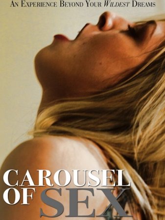 Карусель секса / Carousel of Sex (2015) (2015)
