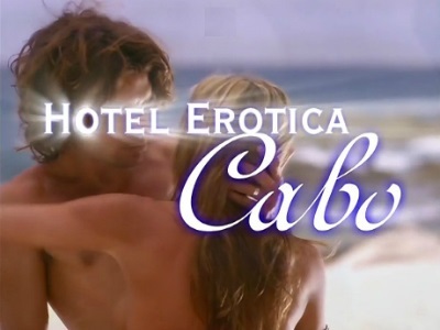 Отель Эротика Кабо / Hotel Erotica Cabo (2006)