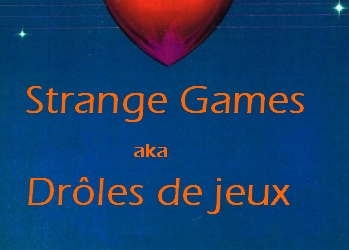 Странные игры / Strange Games / Droles de jeux (2001)