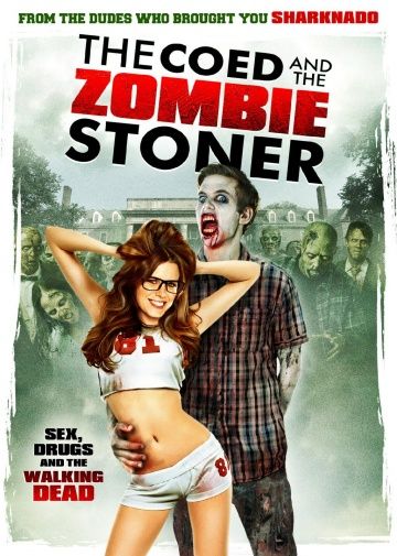 Студентка и зомбяк-укурыш / The Coed and the Zombie Stoner (2014) (2014)