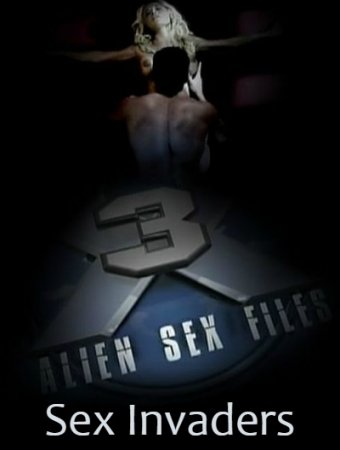Alien Sex Files 3: Sex Invaders (2009) (2009)