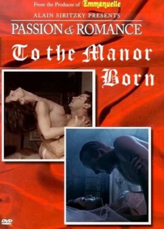 Страсть и романтика: К усадьбе Борн / Passion and Romance: To the Manor Born (1997)