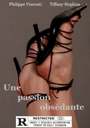 Навязчивая страсть / Une passion obsedante (2005)