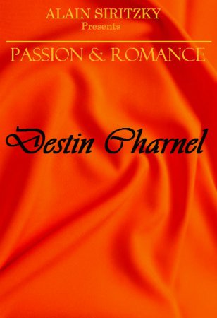 Страсть и романтика: Плотские судьбы / Passion and Romance: Destin Charnel (1998)