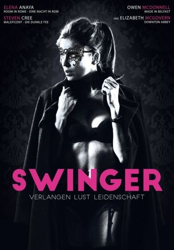 Свингер - Желание.Похоть.Страсть / Swung / Swinger - Verlangen Lust Leidenschaft (2015) (2015)