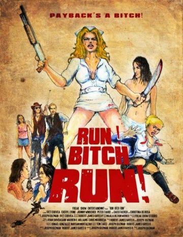 Беги, сука, беги! / Run! Bitch Run! (2009) (2009)