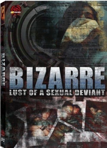 Странное вожделение сексуальных извращений / Bizarre Lust of a Sexual Deviant (2001)