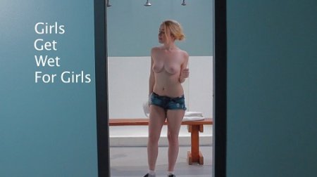 Девушки мокнут ради девушек / Girls Get Wet For Girls (2017)