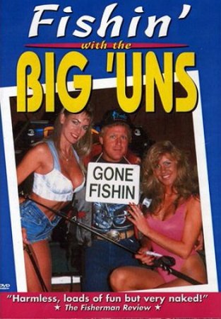 Fishin' With The Big 'Uns (1993) (1993)