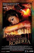 Роберту окружает тьма / Darkness Surrounds Roberta (2008) (2008)