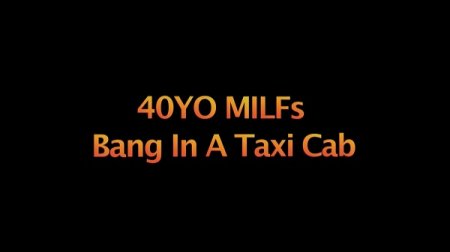 40 лет мамочки трахаются в Такси / 40YO MILFs Bang In A Taxi Cab (2016)