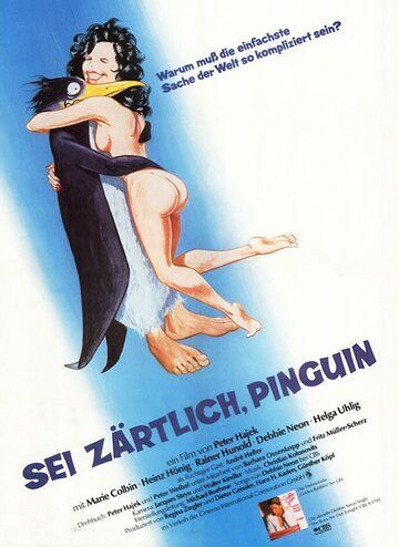 Будь ласков, пингвин / Sei z?rtlich, Pinguin (1982)