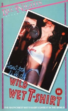 How to Fill a Wild Wet T-shirt (1986) (1986)