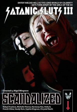 Сатанинские шлюхи III: Шокированы / Satanic Sluts III: Scandalized (2009)