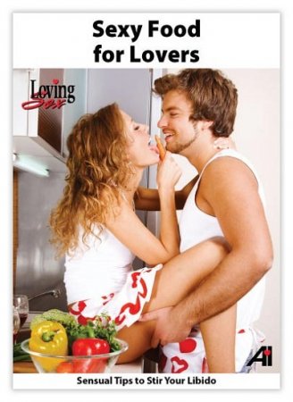 Сексуальная Еда Для Влюбленных / Sexy Food For Lovers (2013) (2013)
