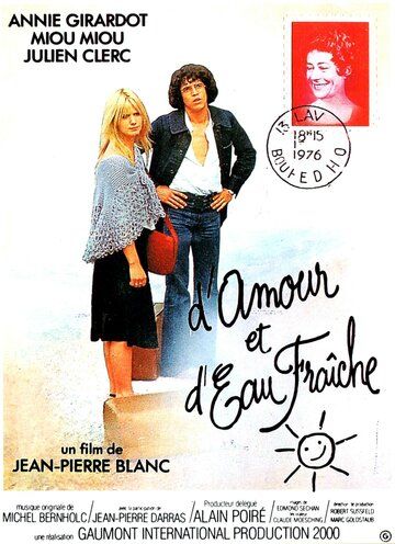 Любви и свежей воды! / D'amour et d'eau fraîche (1976) (1976)