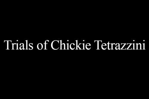 Испытания Чики Тетраззини / Trials of Chickie Tetrazzini (1972)