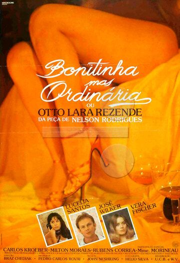 Красивая, но обыкновенная / Bonitinha Mas Ordinária ou Otto Lara Rezende (1981)