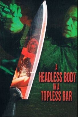 Обезглавленное тело в стриптиз баре / Headless Body in Topless Bar (1995)
