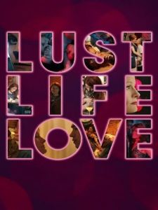 Похоть, жизнь, любовь / Lust Life Love (2021) (2021)