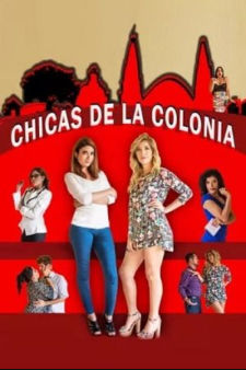 Девушки Из Колонии / Las Chicas De La Colonia (2015)