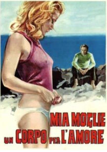Моя жена, воплощение любви / Mia moglie, un corpo per lamore (1973) (1973)