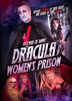 Дракула в Женской Тюрьме / Dracula in a Women's Prison (2017)