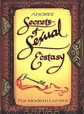 Древние секреты сексуального экстаза для современных любовников / Ancient Secrets of Sexual Ecstasy for Modern Lovers (1997) (1997)