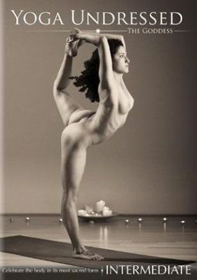 Йога без одежды: Богиня - Промежуточный уровень / Yoga Undressed: The Goddess - Intermediate (2010)