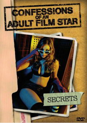 Признания звезды фильмов для взрослых: Секреты / Confessions of an Adult Film Star: Secrets (2003) (2003)