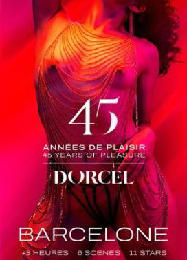 Дорсель - 45 лет удовольствия - Барселона / Dorcel - 45 Years of Pleasure - Barcelona / 45 Annees de Plaisir - Barcelone (2024) (2024)