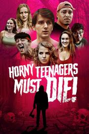 Развратные подростки должны умереть! / Horny Teenagers Must Die! (2024)