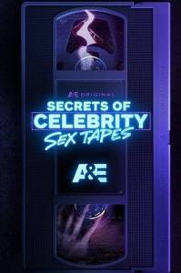 Тайны секс-видео знаменитостей / Secrets of Celebrity Sex Tapes (2025)